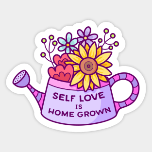 Self Love is Home Grown Sticker